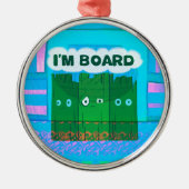 Grappig Inspirerend Grafisch dat ik me verveel van Metalen Ornament (Voorkant)