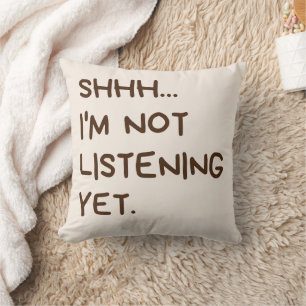 Grappig introvert kussen - Shhh... Ik luister niet