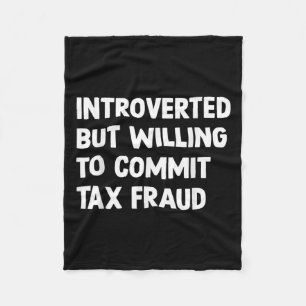 Grappig introvert maar bereid om belastingfraude t fleece deken