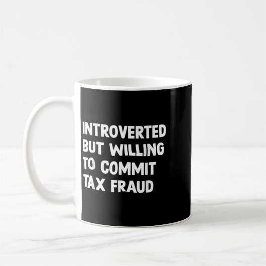Grappig introvert maar bereid om belastingfraude t koffiemok (Links)