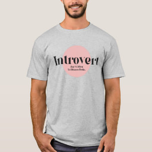 Grappig Introvert maar bereid om boeken te besprek T-shirt