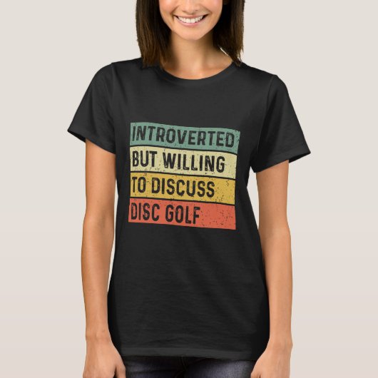 Grappig Introvert Maar Bereid Om Discgolf Te Bespr T-shirt (Voorkant)
