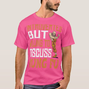 grappig introvert maar bereid om kung fu-kung fu t-shirt