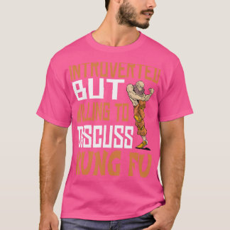 grappig introvert maar bereid om kung fu-kung fu t-shirt