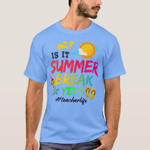 Grappig is dat het zomerpauze is, maar het leven v t-shirt