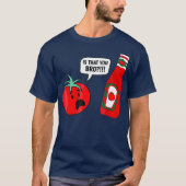 Grappig is dat je bro ketchup en tomaat grap t-shirt (Voorkant)