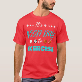 Grappig is een goede dag om te oefenen PE leraar T-shirt
