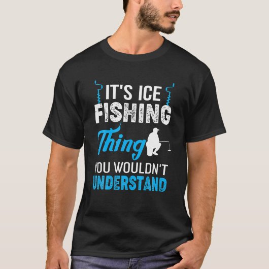 Grappig is het ijs Vissende visser citaat geschenk T-shirt (Voorkant)