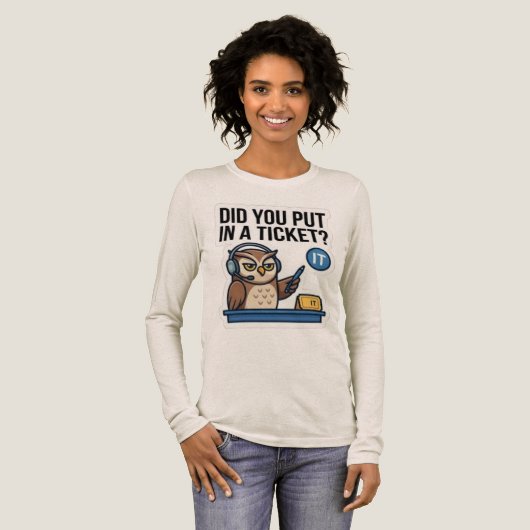 Grappig IT Support Uil Lange Mouwen Ticket T-shirt (Voorkant)