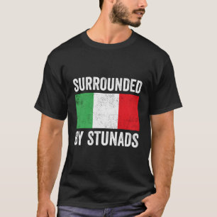 Grappig Italiaans cadeautje omringd door stunads I T-shirt