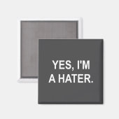 Grappig, Ja, ik ben een hater, grap sarcastisch ge Magneet (Voorkant / Achterkant)