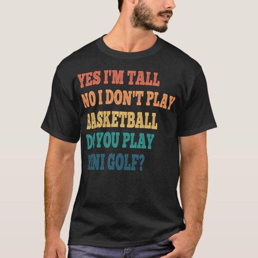 Grappig Ja ik ben lang Nee Ik speel geen basketbal T-shirt (Voorkant)