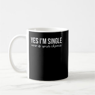 Grappig, ja, ik ben nu single is Your Chance Valen Koffiemok