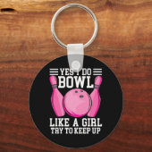 Grappig Ja, ik bowl echt als een meisje. Probeer m Sleutelhanger (Voorkant)