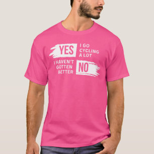 Grappig ja ik ga veel fietsen nee ik heb nog nooit t-shirt