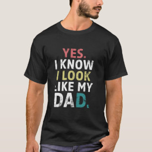 Grappig ja ik weet dat ik eruit zie als mijn vader t-shirt