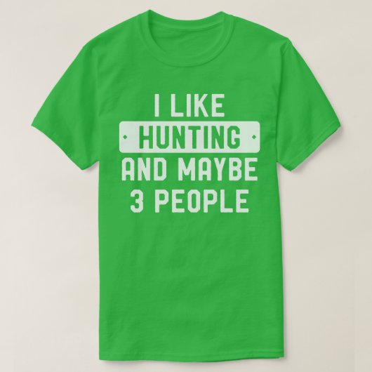Grappig jager dat ik graag jaag en misschien drie  t-shirt (Design voorkant)