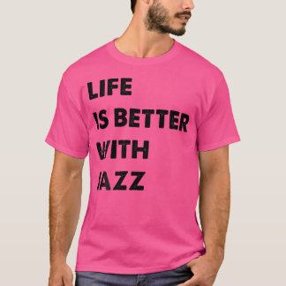 Grappig jazzleven is beter met jazz t-shirt