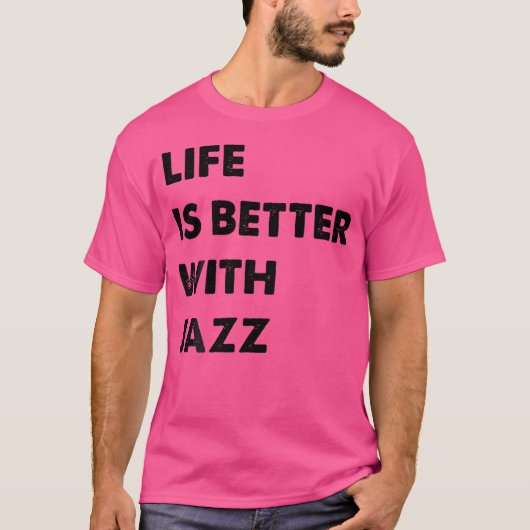 Grappig jazzleven is beter met jazz t-shirt (Voorkant)