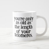 Grappig Je bent alleen zo oud als de Lengte van .. Grote Koffiekop (Rechts)