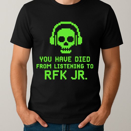grappig je bent gestorven door naar RFK Jr te luis T-shirt