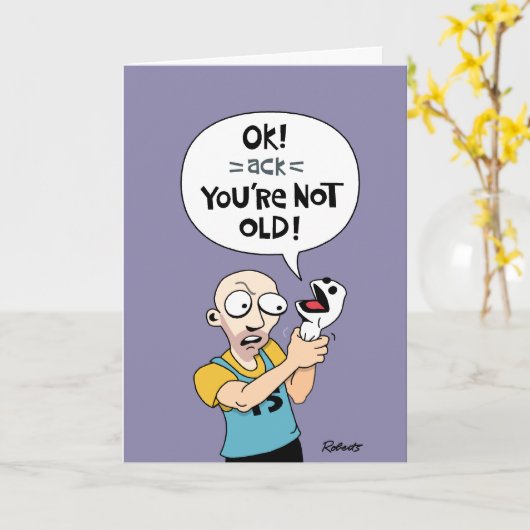 Grappig: "Je bent niet oud" Kaart (Gele Bloem)