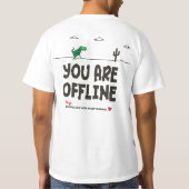 Grappig Je Bent Offline Dinosaurus T-Shirt (Achterkant)