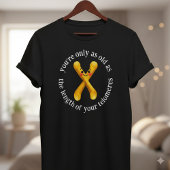 Grappig Je bent pas zo oud als de lengte van ... T-shirt