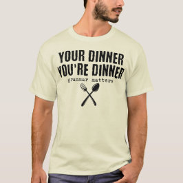 Grappig Je diner Je bent een etentje, grammatica i T-shirt