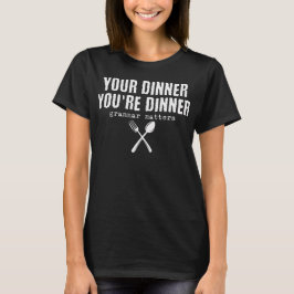 Grappig Je diner Je bent een etentje, grammatica i T-shirt