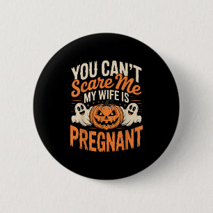 Grappig, je kunt me mijn vrouw niet zwanger maken ronde button 5,7 cm