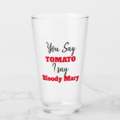 Grappig | Je zegt Tomato en ik zeg Bloody Mary Glas (Voorkant)
