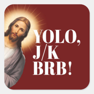 Grappig Jesus Meme YOLO JK BRB Vierkante Sticker