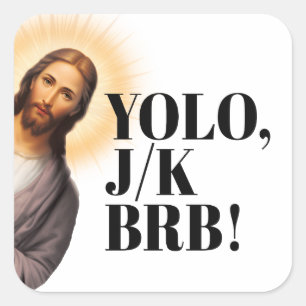Grappig Jesus Meme YOLO JK BRB Vierkante Sticker