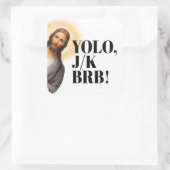 Grappig Jesus Meme YOLO JK BRB Vierkante Sticker (Tas)