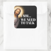 Grappig Jesus Quote - Umm... we moeten praten Vierkante Sticker (Tas)