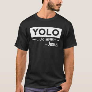 Grappig Jezus Christus Yolo maakt maar een grapje T-shirt
