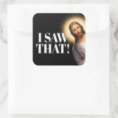 Grappig Jezus citaat - ik zag dat Vierkante Sticker (Tas)