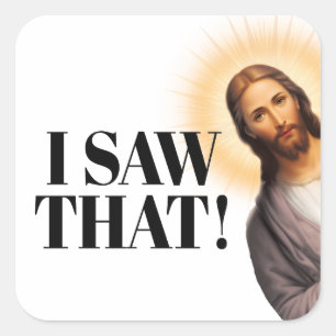 Grappig Jezus citaat - ik zag dat Vierkante Sticker