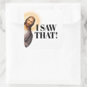 Grappig Jezus citaat - ik zag dat! Vierkante Sticker (Tas)