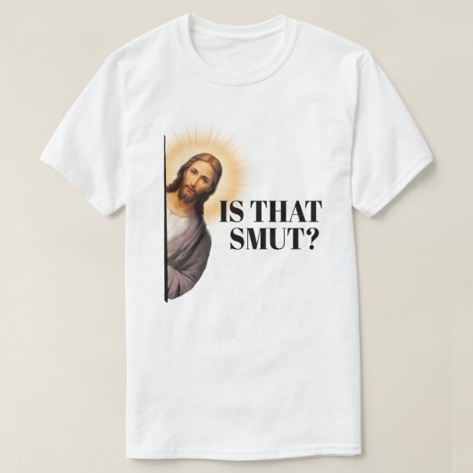 Grappig Jezus citaat - is dat smut? T-shirt (Design voorkant)