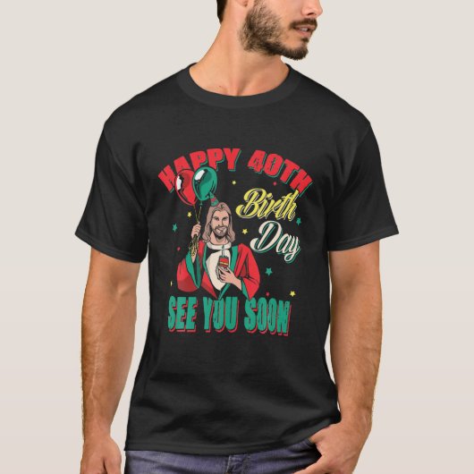 Grappig Jezus Greetings Happy 40e dag T-shirt (Voorkant)