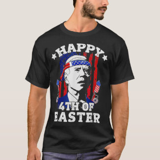 Grappig Joe Biden Happy 4th van Pasen-Amerikaanse  T-shirt