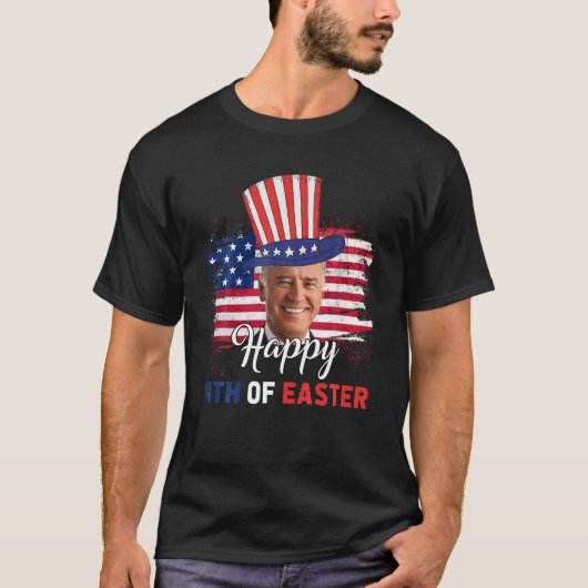 Grappig Joe Biden Happy 4th van Pasen verward 4th T-shirt (Voorkant)