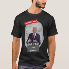 Grappig Joe Biden Mugshot Sluit hem op T-shirt