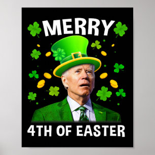 Grappig Joe Biden St Patricks Day Merry 4th of Eas Poster