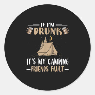 Grappig kampeer shirt Als ik dronken ben is het mi Ronde Sticker
