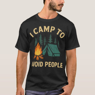 Grappig Kamperen Ik Kampeer Om Mensen Te Vermijden T-shirt