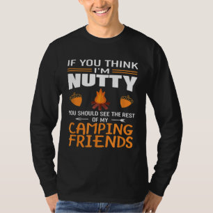 Grappig kampvuur als je denkt dat het nootachtig i t-shirt