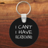 Grappig - Kan ik geen kickboksen hebben Sleutelhanger (Voorkant)